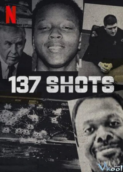 137 Phát Súng - 137 Shots (2021)