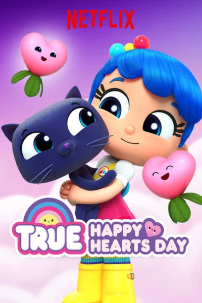 Ba Điều Ước Của True - True: Happy Hearts Day (2019)