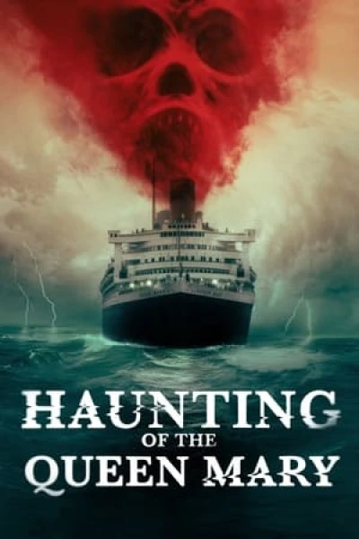 Bí Ẩn Ma Ám Trên Tàu Queen Mary - Haunting of the Queen Mary (2023)