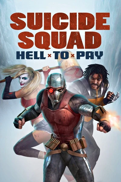 Biệt Đội Cảm Tử: Cuộc Thanh Toán Địa Ngục - Suicide Squad: Hell to Pay (2018)