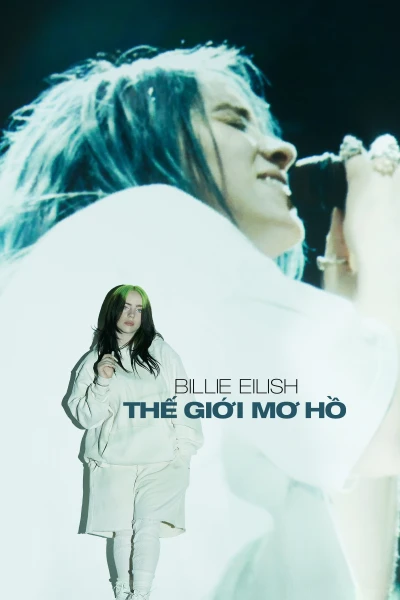 Billie Eilish: Thế Giới Mơ Hồ