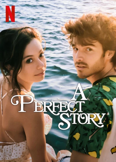 Câu Chuyện Hoàn Mỹ - A Perfect Story (2023)