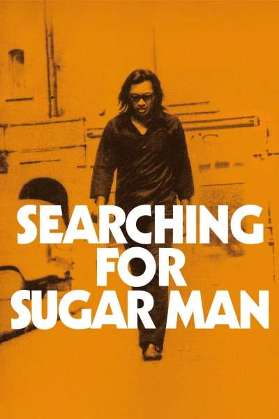 Đi tìm người đàn ông ngọt ngào - Searching for Sugar Man (2012)