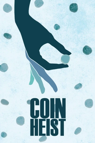 Điệp vụ tiền xu - Coin Heist (2017)