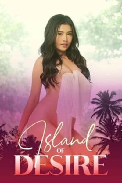 Hòn Đảo Dục Vọng - Island of Desire (2022)