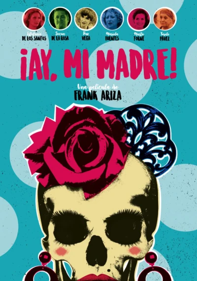 Ôi Mẹ Của Con! - ¡Ay, Mi Madre! (2019)