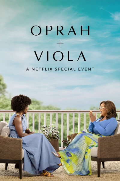 Oprah + Viola: Sự Kiện Đặc Biệt Của Netflix - Oprah + Viola: A Netflix Special Event (2022)