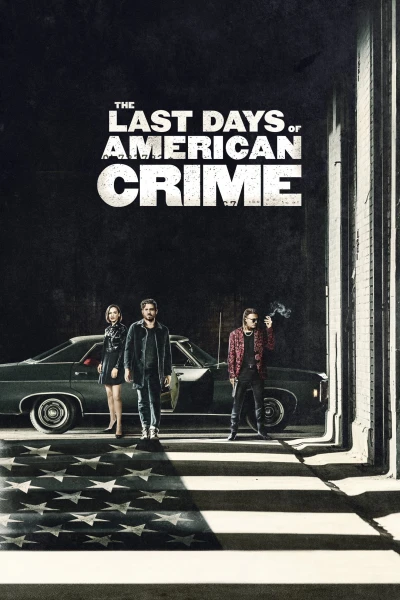 Tội Ác Cuối Cùng - The Last Days of American Crime (2020)